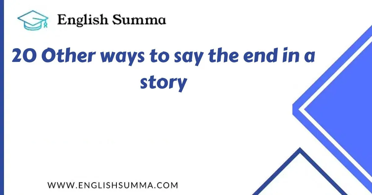 Other ways to say the end in a story