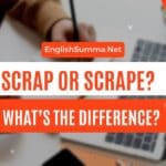 Scrap or Scrape Whats the Difference