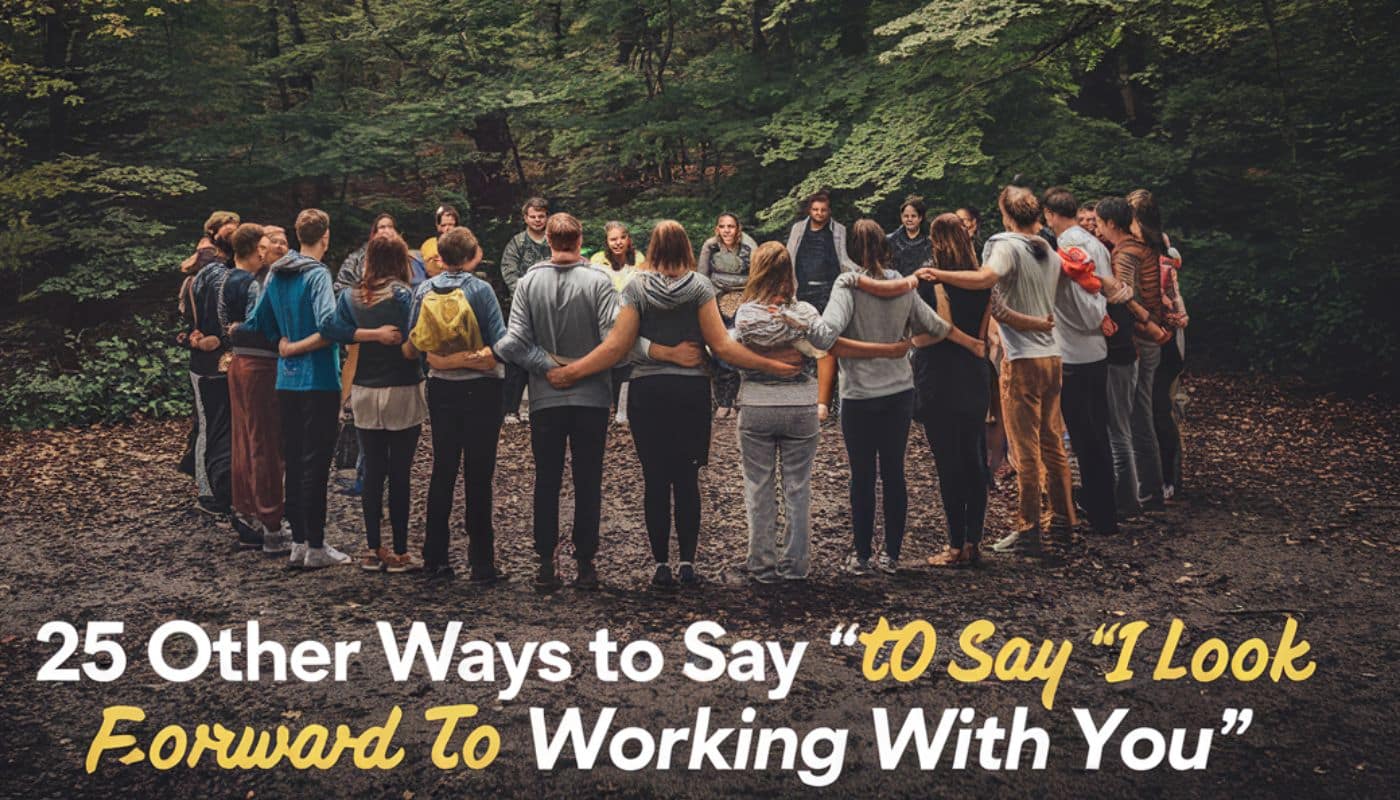 25 Other Ways to Say "I Look Forward to Working With You"