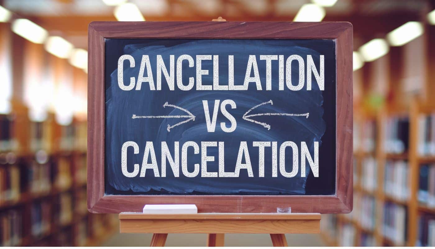 Cancellation vs Cancelation: